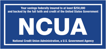 Your savings federally insured to at least $100,000, and backed by the full faith and credit of the United States Government. National Credit Union Administration, a U.S. Government Agency.